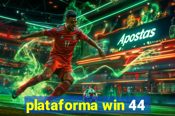 plataforma win 44